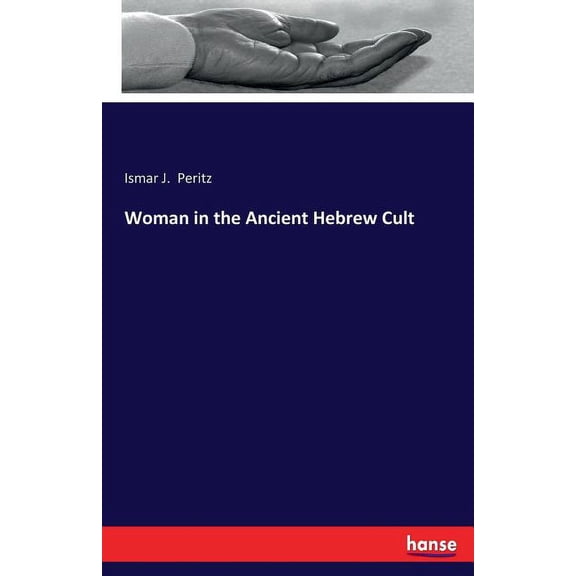 Woman in the Ancient Hebrew Cult, (Paperback)