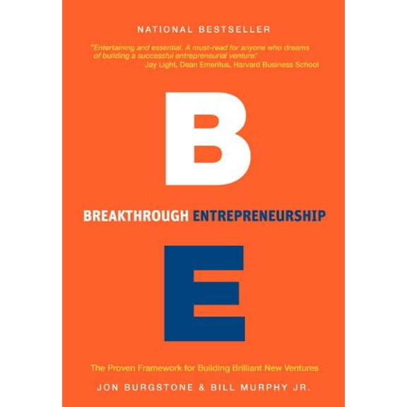 Breakthrough Entrepreneurship : The Proven Framework for Building Brilliant New Ventures