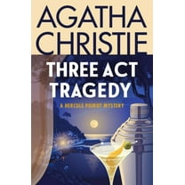 Agatha Christie: Three Act Tragedy: A Hercule Poirot Mystery: the Official Authorized Edition (Paperback)