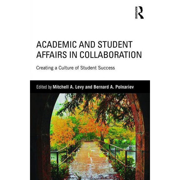 Academic and Student Affairs in Collaboration: Creating a Culture of Student Success, (Paperback)