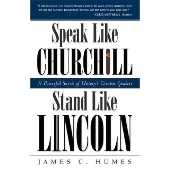 Pre-Owned Speak Like Churchill, Stand Like Lincoln: 21 Powerful Secrets of History's Greatest Speakers (Paperback) 0761563512 9780761563518