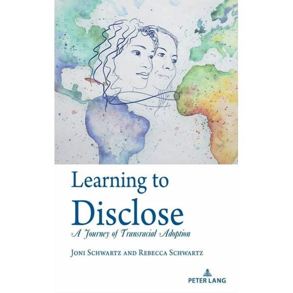 Learning to Disclose: A Journey of Transracial Adoption, (Hardcover)
