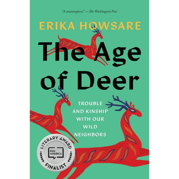 The Age of Deer: Trouble and Kinship with Our Wild Neighbors, (Paperback)