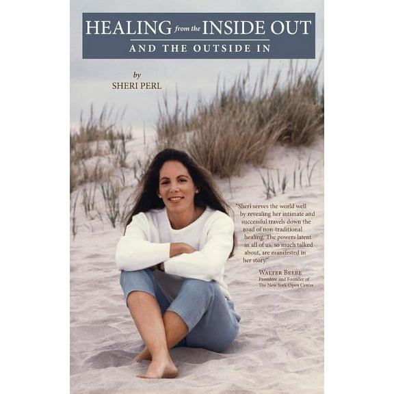 Healing from the Inside Out and the Outside In, (Paperback)