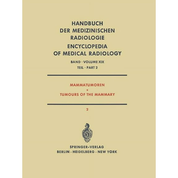 Mammatumoren / Tumours of the Mammary: Spezielle Strahlentherapie Maligner Tumoren Teil 2 / Radiation Therapy of Maligna, (Paperback)