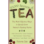 VICTORIA ZAK 20,000 Secrets of Tea : The Most Effective Ways to Benefit from Nature's Healing Herbs (Paperback)