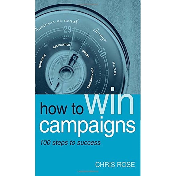 Pre-Owned How to Win Campaigns: 100 Steps to Success, 9781853839627, 1853839620, Paperback,