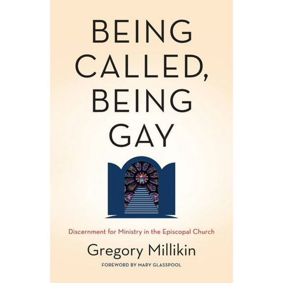 Being Called, Being Gay: Discernment for Ministry in the Episcopal Church, (Paperback)