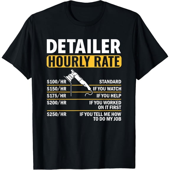 Premium Daily Comfort - Detailer Hourly Rate Auto Detailer Car Detailing T-Shirt