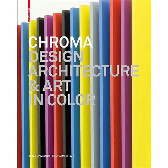 Chroma: Design, Architecture & Art in Color, (Hardcover)