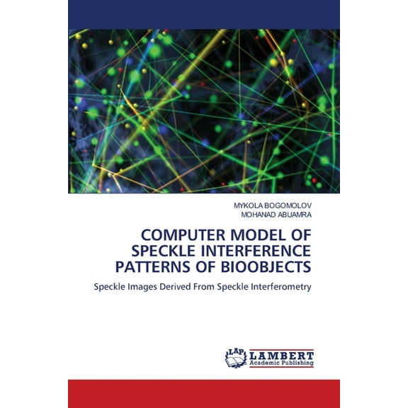 Computer Model of Speckle Interference Patterns of Bioobjects, (Paperback)