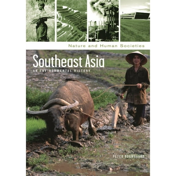Nature and Human Societies Southeast Asia: An Environmental History, (Hardcover)