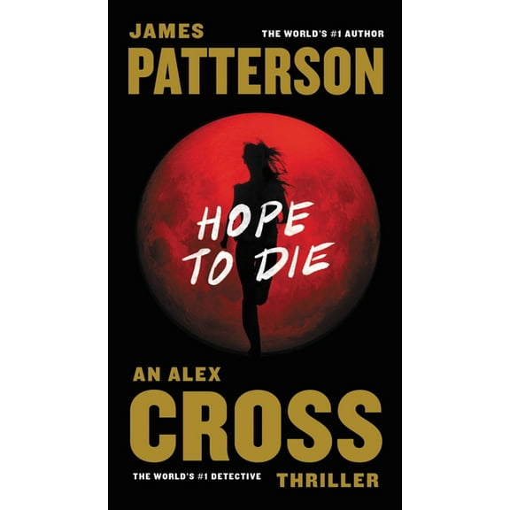 Alex Cross Novels Hope to Die, Book 20, (Paperback)
