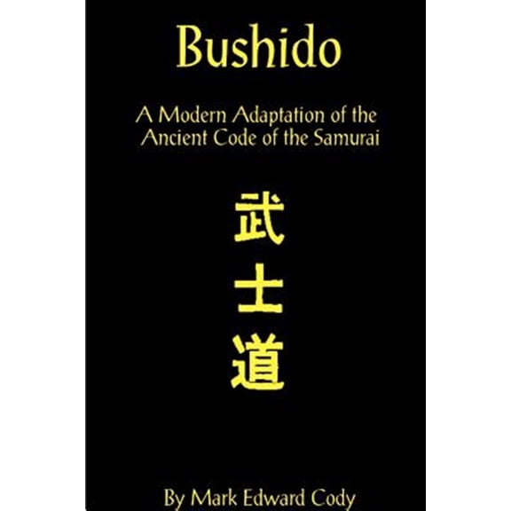 Pre-Owned Bushido: A Modern Adaptation of the Ancient Code of the Samurai (Paperback)