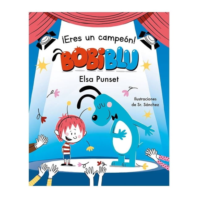 ¡Eres un Campeón! Bobiblu Beascoa Elisa Punset y Sr. Sánchez