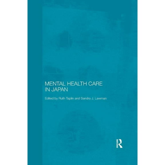Routledge Contemporary Japan Mental Health Care in Japan, (Paperback)