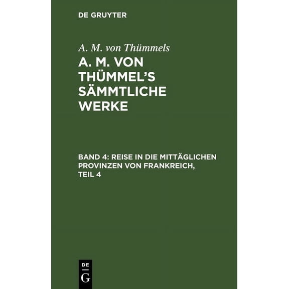 Reise in Die Mittäglichen Provinzen Von Frankreich, Teil 4, (Hardcover)