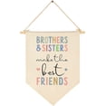 thumbnail image 3 of Brothers and Sisters Make The Best Friends- Banderín colgante de lona con bandera, cartel de pared, decoración, regalo para guardería, bebé, niña, niño, adolescente, dormitorio, sala de juegos, puerta, 3 of 4