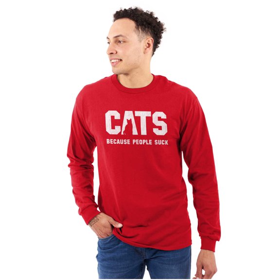 Cats Because People Suck Funny Cool Long Sleeve TShirt Men Women Brisco Brands S
