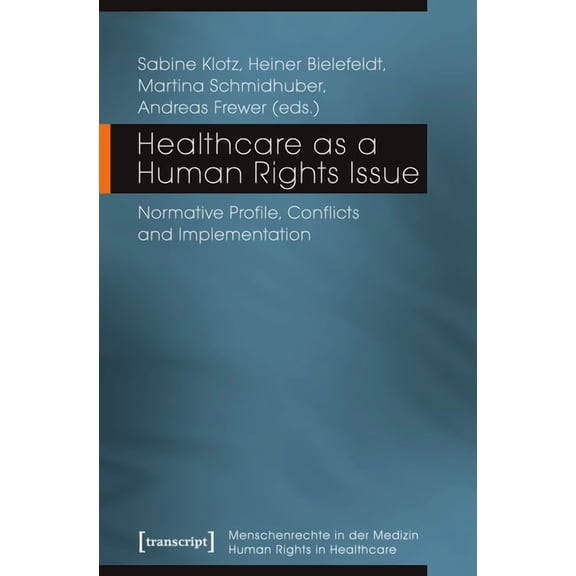 Healthcare as a Human Rights Issue: Normative Profile, Conflicts, and Implementation, (Paperback)