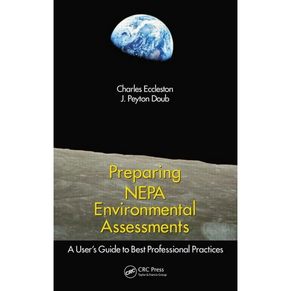 Preparing Nepa Environmental Assessments: A User's Guide to Best Professional Practices, (Hardcover)