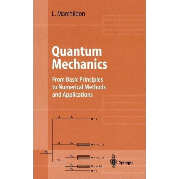 Advanced Texts in Physics Quantum Mechanics: From Basic Principles to Numerical Methods and Applications, (Hardcover)
