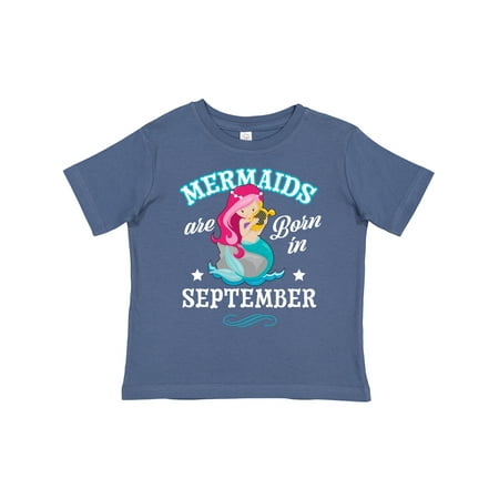 

Inktastic Mermaids Are Born in September Birthday Gift Toddler Toddler Girl T-Shirt