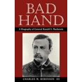 thumbnail image 1 of Bad Hand: A Biography of General Ranald S. Mackenzie, 1 of 1