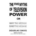 thumbnail image 1 of Pre-Owned Five Myths of Television Power or Why the Medium Is Not the Message (Hardcover) 0671739638 9780671739638, 1 of 1
