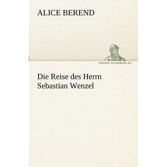 Die Reise des Herrn Sebastian Wenzel (Paperback)