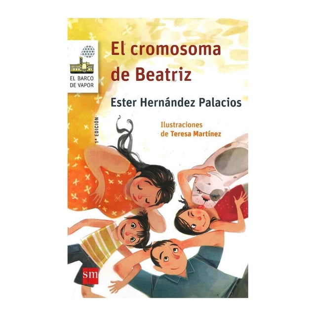 El Cromosoma de Beatriz Ediciones SM Ester Hernandez Palacios