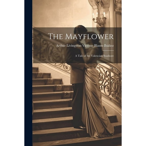 The Mayflower; A Tale of the Valencian Seashore (Paperback)