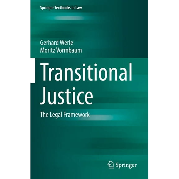 Springer Textbooks in Law Transitional Justice: The Legal Framework, (Paperback)