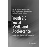 Youth 2.0: Social Media and Adolescence: Connecting, Sharing and Empowering, (Paperback)