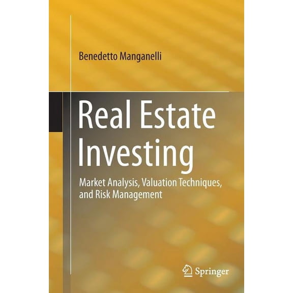 Real Estate Investing: Market Analysis, Valuation Techniques, and Risk Management
