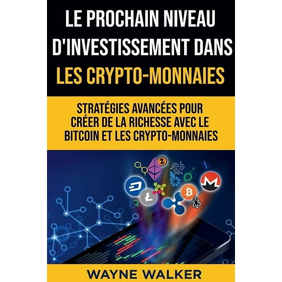 Le prochain niveau d'investissement dans les crypto-monnaies, (Paperback)