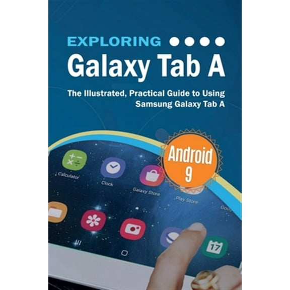 Pre-Owned Exploring Tech: Exploring Galaxy Tab A: The Illustrated, Practical Guide to using Samsung Galaxy Tab A (Paperback)
