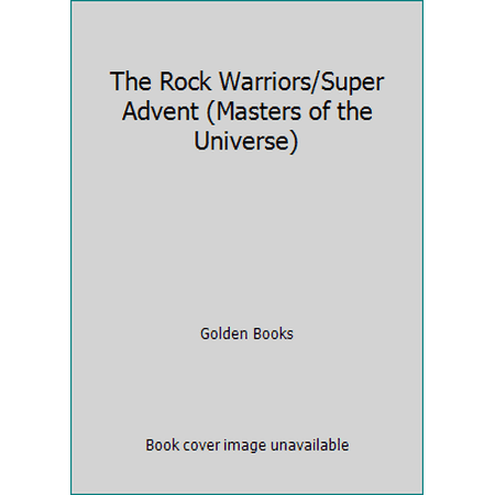 Pre-Owned The Rock Warriors/Super Advent (Masters of the Universe) (Paperback) 0307113787 9780307113788
