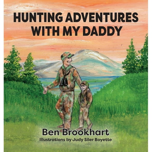 My Daddy Hunting Adventures With My Daddy, (Hardcover)