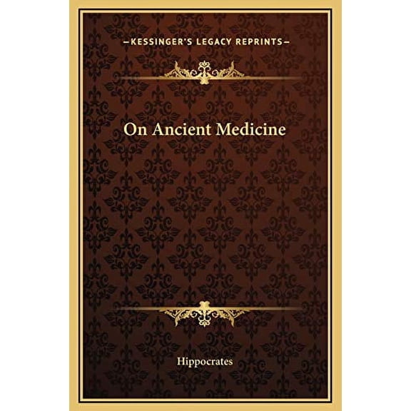 On Ancient Medicine Hardcover 1169185029 9781169185029 Hippocrates
