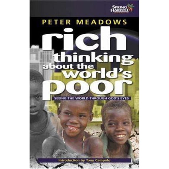 Pre-Owned Rich Thinking About the World's Poor: Seeing Poverty Through God's Eyes (Paperback) 185078518X 9781850785187