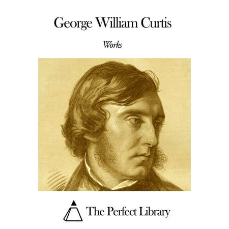 Works of George William Curtis - eBook