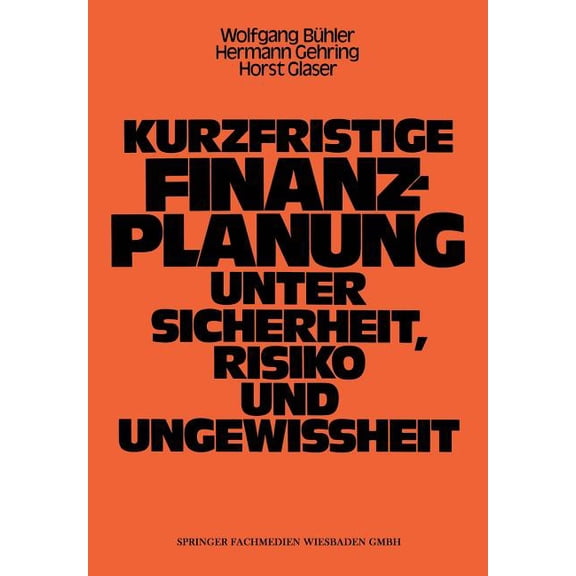 Kurzfristige Finanzplanung Unter Sicherheit, Risiko Und Ungewissheit, (Paperback)
