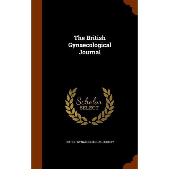The British Gynaecological Journal (Hardcover)