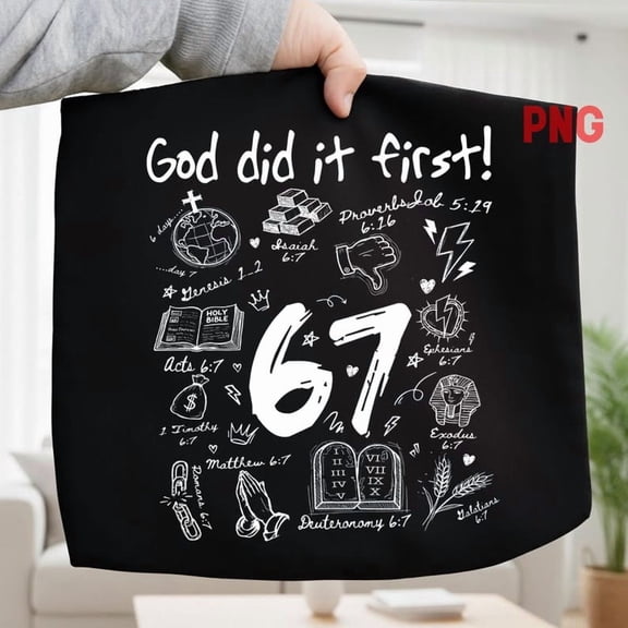 God Did It First Shirt, Christian 6 7 Six Seven BLACK Unisex S-5XL Hot Trending Shirt, Vintage Birthday Gift