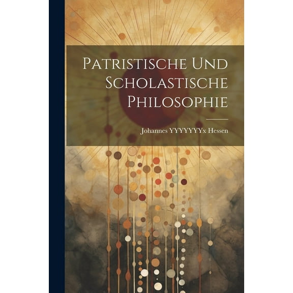 Patristische Und Scholastische Philosophie (Paperback)