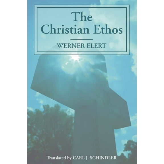 The Christian Ethos, (Paperback)