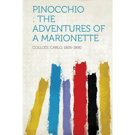 - Pinocchio : The Adventures of a Marionette