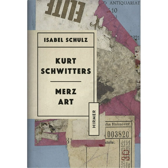 Kurt Schwitters : Merz Art (Hardcover)