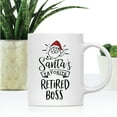 thumbnail image 2 of Koyal Wholesale Santa Claus Ceramic Coffee Mug, Santa's Favorite Retired Boss, 2 of 5